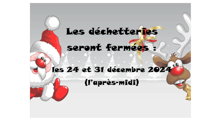 Déchetteries fermées les 24 &amp; 31 décembre 2024 : les après-midis !
