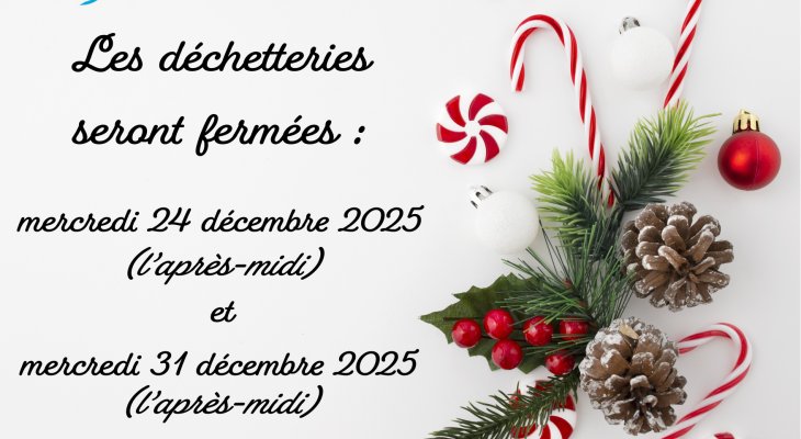 24 &amp; 31 décembre 2025 après-midi : déchetteries fermées !